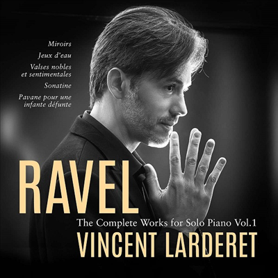 라벨: 피아노 독주 전곡 1집 (Ravel: The Complete Works for Solo Piano Vol.1)(CD) - Vincent Larderet