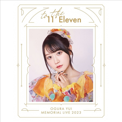 Ogura Yui (오구라 유이) - Memorial Live 2023-To The 11'eleven- (Blu-ray)(Blu-ray)(2024)