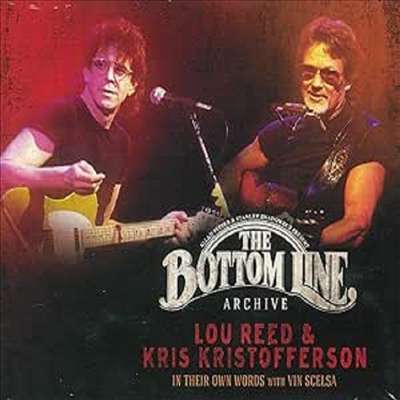 Lou Reed & Kris Kristofferson - The Bottom Line Archive Series: In Their Own Words With Vin Scelsa (2CD)