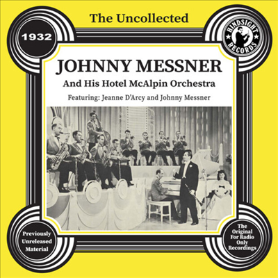 Johnny Messner & His Hotel McAlpin Orchestra - The Uncollected: Johnny Messner and His Hotel McAlpin Orchestra - 1932 (CD-R)