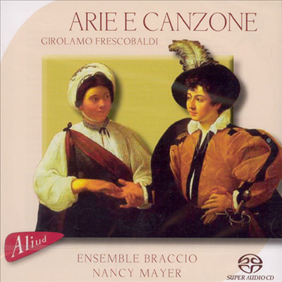 프레스코발디 : 아리아와 칸초네 (Frescobaldi : Arie e Canzone) (SACD Hybrid) - Nancy Mayer