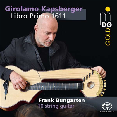 캅스베르거: 리브로 프리모 1611 (Kapsberger: Libro Primo Dintavolatura Di Lauto 1611) (SACD Hybrid) - Frank Bungarten