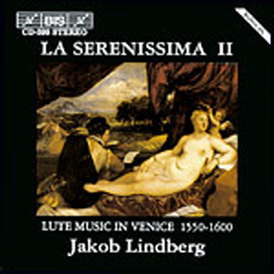 라 세레니시마 2집 -베니스의 류트 음악 (La Serenissima II - Lute Music In Venice 1550-1600)(CD) - Jakob Lindberg