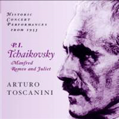 차이코프스키: 만프레드 교향곡 & 로미오와 줄리엣 환상 서곡 (Tchaikovsky: Manfred Symphony & Romeo and Juliet Fantasy Overture)(CD) - Arturo Toscanini