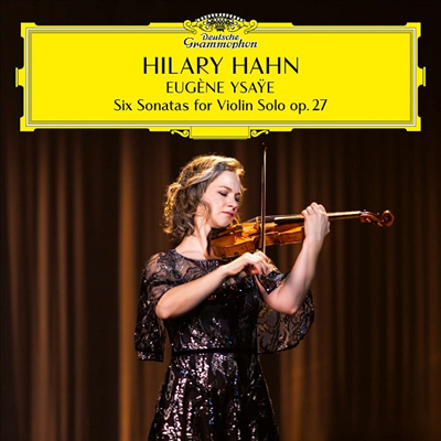 이자이: 여섯개의 무반주 바이올린 소나타 (Ysaye: Six Sonatas for Violin Solo op.27)(CD) - Hilary Hahn