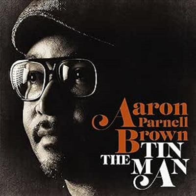 Aaron Parnell Brown - The Tin Man (CD)