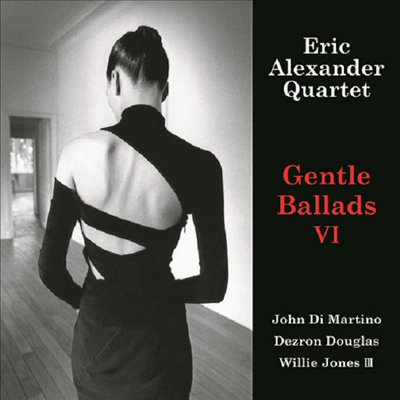 Eric Alexander Quartet - Gentle Ballads VI (Cardboard Sleeve (mini LP)(일본반)(CD)