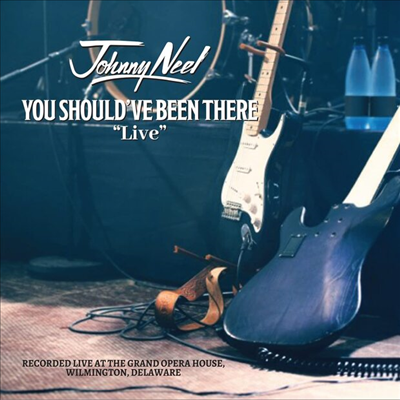 Johnny Neel - You Should&#39;ve Been There Live (CD)