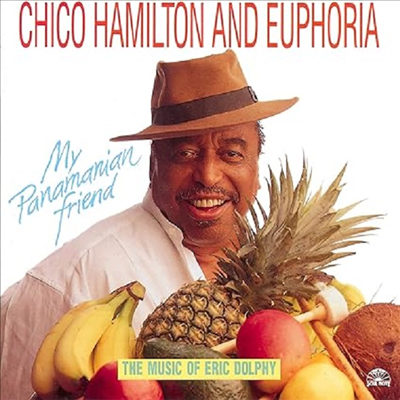 Chico Hamilton - My Panamanian Friend: The Music of Eric Dolphy (CD)