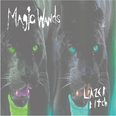 Magic Wands - Lazer Bitch (7 inch Single Vinyl)