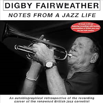Digby Fairweather - Notes From A Jazz Life (2CD)