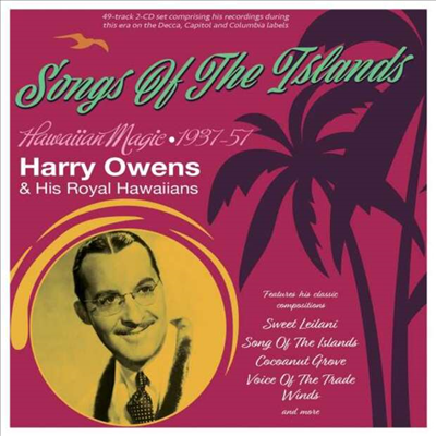 Harry Owens &amp; His Royal Hawaiians - Songs Of The Islands-Hawaiian Magic 1937 - 1957 (2CD)