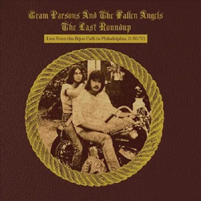 Gram Parsons - Last Roundup - Live From The Bijou Cafe In Philadelphia 3/ 16/ 73 (CD)