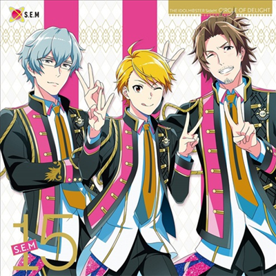 Various Artists - The Idolm@ster SideM Circle Of Delight 15 S.E.M (CD)