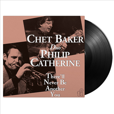 Chet Baker/Philip Catherine - There&#39;ll Never Be Another You (180g LP)