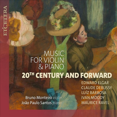 20세기 바이올린과 피아노를 위한 작품집 (Music for Violin &amp; Piano - 20th Century and Forward)(CD) - Bruno Monteiro