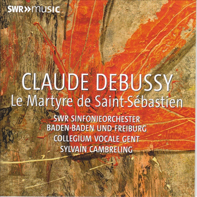 드뷔시: 성 세바스티아누스의 순교 (Debussy: Le Martyre De Saint-Sebastien)(CD) - Sylvain Cambreling