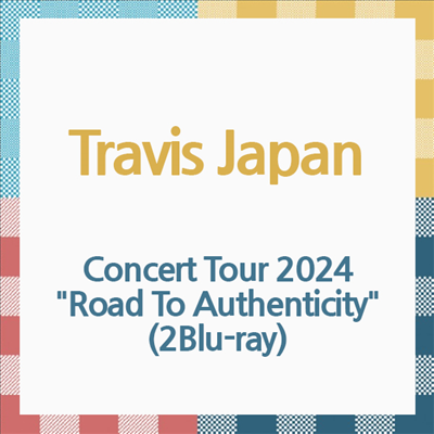 Travis Japan (트래비스 재팬) - Concert Tour 2024 "Road To Authenticity" (2Blu-ray)(Blu-ray)(2024)