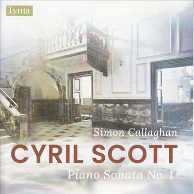 시릴 스콧: 피아노 소나타 1번 (Cyril Scott: Piano Sonata No.1)(CD) - Simon Callaghan