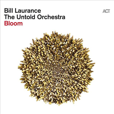 Bill Laurance / The Untold Orchestra - Bloom (Digipack)(CD)