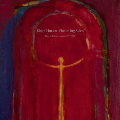 King Crimson - Sheltering Skies (Live In Frejus. August 27th 1982)(CD)