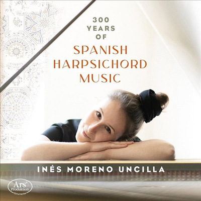 스페인 하프시코드의 300년의 역사 (300 Years of Spanish Harpsichord Music)(CD) - Ines Moreno Uncilla