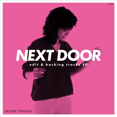 Toyama Hitomi (토야마 히토미) - Next Door (Edit &amp; Backing Tracks EP) (12&quot; Vinyl Single LP)