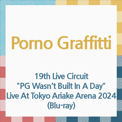 Porno Graffitti (포르노 그라피티) - 19th Live Circuit &quot;PG Wasn&#39;t Built In A Day&quot; Live At Tokyo Ariake Arena 2024 (Blu-ray)(DVD)(Blu-ray)(2024)