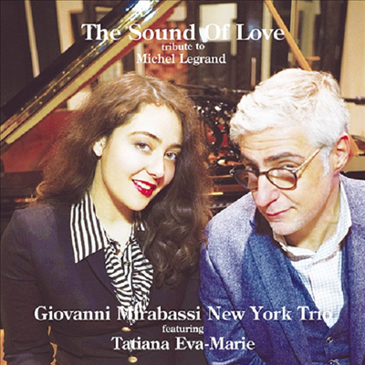 Giovanni Mirabassi New York Trio feat. Tatiana Eva-Marie - Sound Of Love: Tribute to Michel Legrand (Cardboard Sleeve (mini LP)(일본반)(CD)