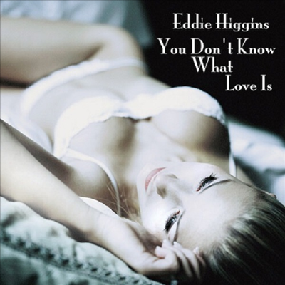 Eddie Higgins - You Don't Know What Love Is (Gatefold)(180g 2LP)(일본반)