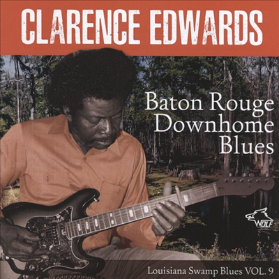 Clarence Edwards - Baton Rouge Downhome Blues (CD)