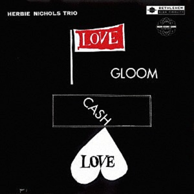 Herbie Nichols Trio - Love. Gloom. Cash. Love (Remastered)(Ltd. Ed)(일본반)(CD)