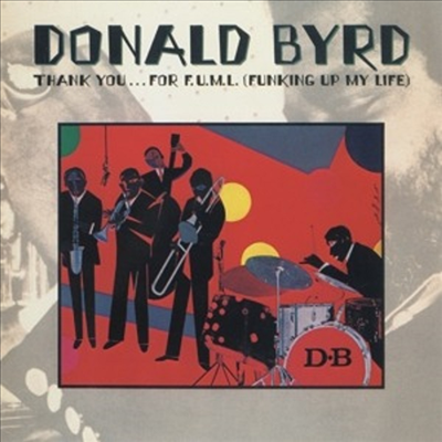 Donald Byrd - Thank You...For F.U.M.L (Funking Up My Life)(CD)