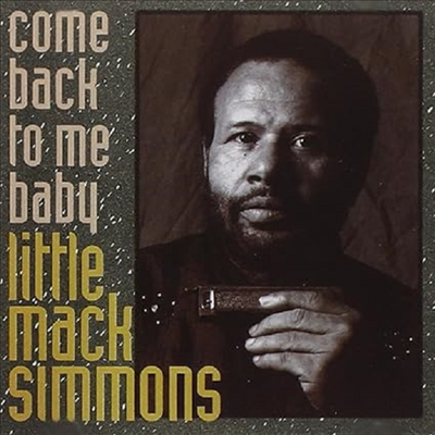 Little Mack Simmons - Come Back To Me Baby (CD)