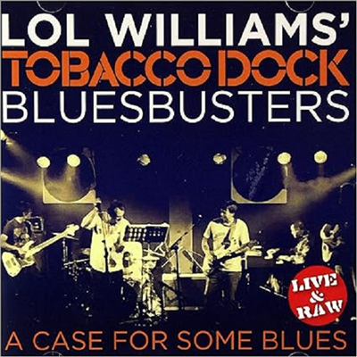 Lol Williams Tobacco Dock Bluesbuster - A Case For Some Blues (CD)