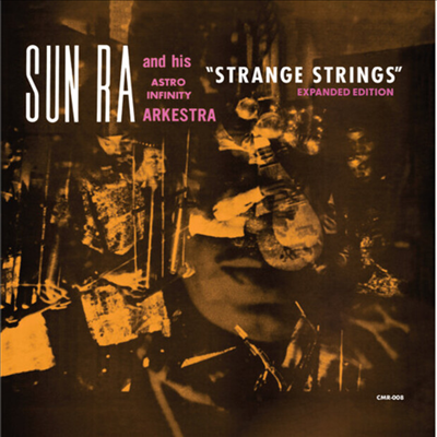 Sun Ra / His Astro Ihnfinity Arkestra - Strange Strings (Expanded Edition)(CD)