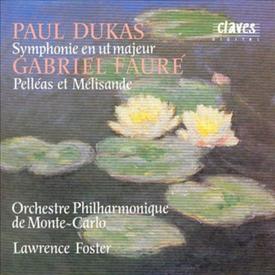 뒤카: 교향곡, 포레: 펠리아스와 멜리장드 (Dukas: Symphony In C Major, Faure: Pelleas Et Melisande)(CD) - Lawrence Foster