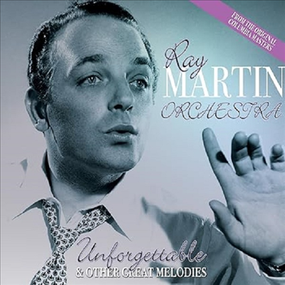 Ray Martin Orchestra - Unforgettable &amp; Other Great Melodies (CD)