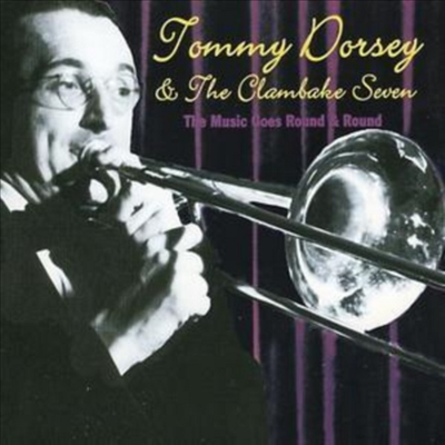 Tommy Dorsey &amp; the Clambake Seven - The Music Goes Around and Round (CD)