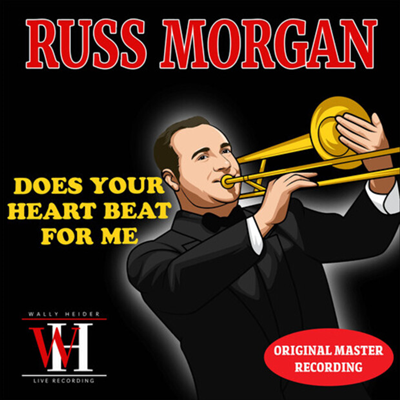 Russ Morgan - Does Your Heart Beat For Me? - Wally Heider (CD-R)