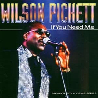 Wilson Pickett - If You Need Me (CD)