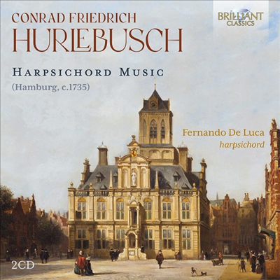 후를레부슈: 하프시코드 작품집 (Hurlebusch: Harpsichord Works)(CD) - Fernando de Luca