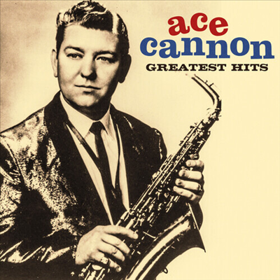 Ace Cannon - Greatest Hits (2CD)(CD-R)