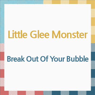 Little Glee Monster (리틀 글리 몬스터) - Break Out Of Your Bubble (CD)