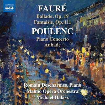 포레 &amp; 풀랑크: 피아노와 관현악을 위한 작품집 (Faure &amp; Poulenc: Works for Piano &amp; Orchestra)(CD) - Romain Descharmes