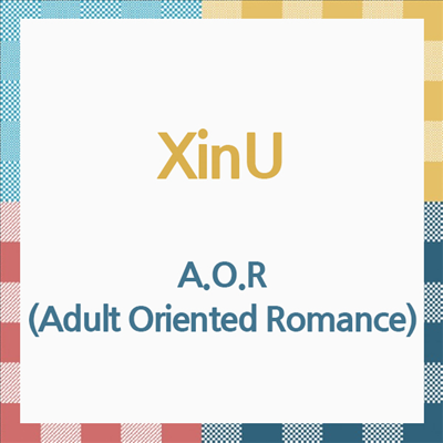 XinU (신유) - A.O.R (Adult Oriented Romance)(CD)