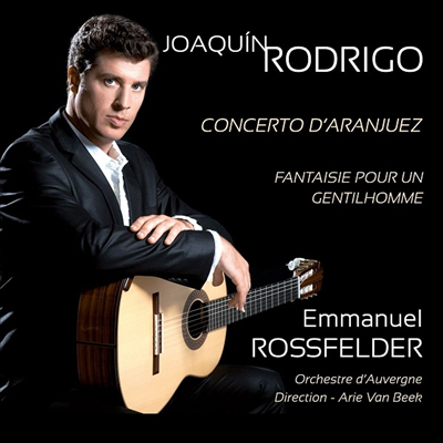 로드리고: 아랑훼즈 협주곡 &amp; 어느 귀인을 위한 환상곡(Rodrigo: Concierto de Aranjuez &amp; Fantasia para un gentilhombre)(CD) - Emmanuel Rossfelder