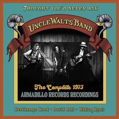 Uncle Walt&#39;s Band - Thought You&#39;d Never Ask:The Complete 1975 Armadillo Records Recordings (Digipack)(CD)