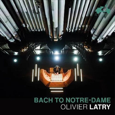 바흐 투 노트르담 (Bach to Notre-Dame)(CD) - Olivier Latry