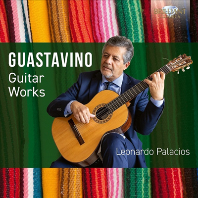 과스타비노: 기타 작품집 (Guastavino: Works for Guitar)(CD) - Leonardo Palacios